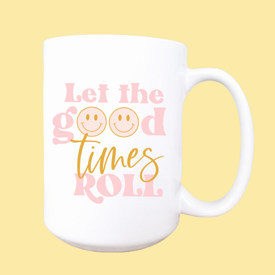 Let the good times roll ceramic coffee mug