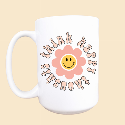 Think Happy Thoughts Ceramic Coffee Mug