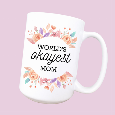 World's okayest mom ceramic coffee mug